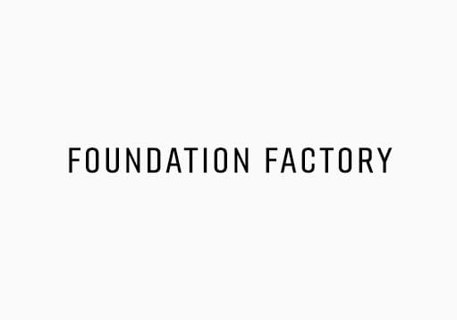 Foundation Factory