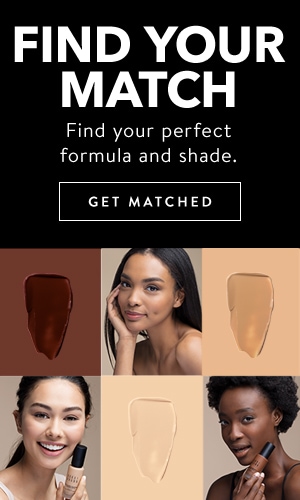 find your perfect Formula and Shades Click here to get matched